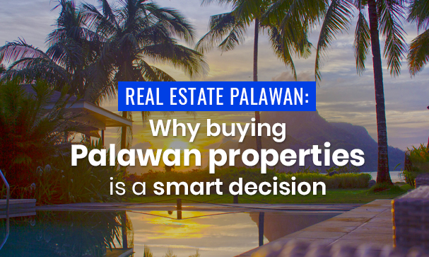 Real Estate Palawan: Why Buying Palawan Properties is a Smart Decision