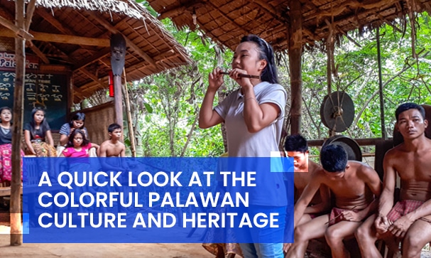 Quick Look at the Colorful Palawan Culture and Heritage