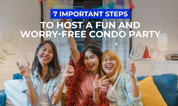 Important Steps to Host a Fun and Worry-Free Condo Party