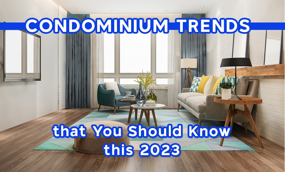 Condominium Trends that You Should Know this 2023